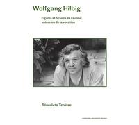 Wolfgang hilbig: Figures et fictions de l'auteur, scénarios de la vocation