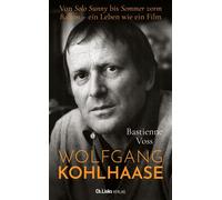 Wolfgang Kohlhaase Von Solo Sunny bis Sommer vorm Balkon - ein Leben wie ein Film - Bastienne Voss - Aufbau digital - ebook (ePub) - Livre