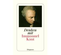 Wolfgang Kraus Denken mit Immanuel Kant: Eine Einführung in die Gedanke (Poche)