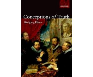 Wolfgang Künne Conceptions of Truth (Poche)