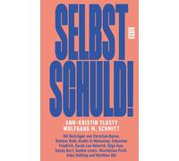 Wolfgang M. Sch Selbst schuld: Mit Beiträgen von Christian Baron, Dietm (Relié)