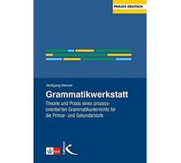 Wolfgang Menzel Grammatikwerkstatt: Theorie und Praxis eines prozessorie (Poche)