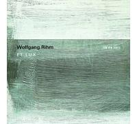WOLFGANG RIHM - ET LUX CD NEUF HUELGAS ENSEMBLE/MINGUET QUARTETT/VAN NEVEL,PAUL