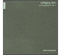 Wolfgang Rihm - Quatuors à cordes nos 3, 5 & 8