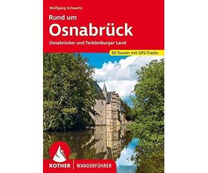 Wolfgang Schwar Rund um Osnabrück: Osnabrücker und Tecklenburger Land. 5 (Poche)