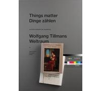 Wolfgang Tillmans Things matter