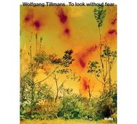 Wolfgang Tillmans To Look Without Fear /anglais - Wolfgang Tillmans - Museum Of Modern Art New-York - relié - Beau livre