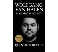 Wolfgang Van Halen: Mammoth Legacy: The biography of Wolfgang Van Halen, tracing his Pasadena origins, Van Halen years, Mammoth WVH rise, and the legacy of rock innovation across generation