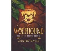 Wolfhound: The King's Hounds book I