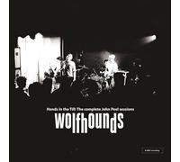 Wolfhounds - Hands in the Till - Thecomplete John Pee