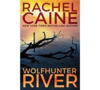 Wolfhunter River by Rachel Caine Rachel Caine (Auteur)