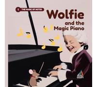 Wolfie and the Magic Piano: The Magic of Notes: An Illustrated Story about Mozart and Music for Kids