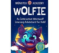 Wolfie: Interactive Werewolf Book to Boost Creativity and Critical Thinking for Ages 5-14!