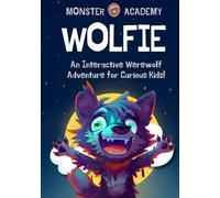 Wolfie: Interactive Werewolf Book to Boost Creativity and Critical Thinking for Ages 5-14!
