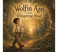 Wolfin Azel and the Whispering Wood
