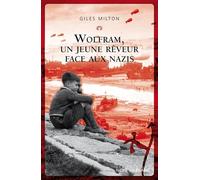 Wolfram, un jeune rêveur face aux nazis