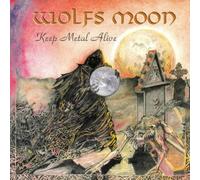Wolf's Moon - Keep Metal Alive [Import]