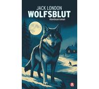 Wolfsblut. Ein Abenteuerroman. Jack London (German Edition)