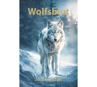 Wolfsblut: Illustrierte Neuausgabe
