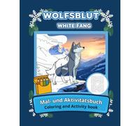 WOLFSBLUT: Zweisprachiges Mal- und Aktivitätsbuch (Deutsch - Englisch)
