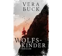 Wolfskinder: Die Thriller-Sensation aus Deutschland - nominiert für den Glauserpreis 2024!