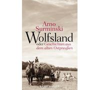Wolfsland oder Geschichten aus dem alten Ostpreußen [German] by Surminski, Arno