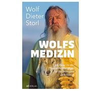Wolfsmedizin: Eine Reise zu den Pflanzenheilkundigen in der Mongolei und Sibirien