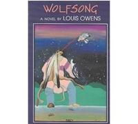 Wolfsong, AMERICAN INDIAN LITERATURE AND CRITICAL STUDIES SERIES Louis Owens (Auteur)