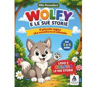 WOLFY E LE SUE STORIE: Il piccolo regno che ascoltava il silenzio