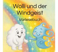 Wolken-Abenteuer Vorlesebuch: Ein himmlisches Abenteuer über Freundschaft, Mut und Magie. Inklusive 3 Ausmalbilder zur Geschichte.