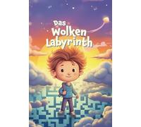Wolkenlabyrinthe: Knifflige Labyrinthe für Kinder ab 4 Jahren - Spielerisch durch 42 Level voller Rätselspaß!