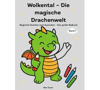 Wolkental - Die magische Drachenwelt: Band 1: Magische Drachen zum Ausmalen - Das große Malbuch