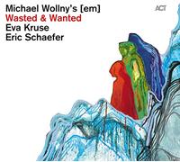 Wollny/Kruse/Schaefer/Wasted & Wanted