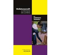 Wollstonecraft - Le féminisme des lumières