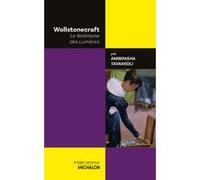 Wollstonecraft - Le féminisme des lumières Amirpasha Tavakkoli (Auteur)