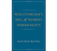 Wollstonecraft, Mill, and Women's Human Rights - [Version Originale] Inconnu (Auteur)