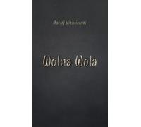 Wolna Wola Maciej Wiszniewski (Buch auf Polnisch)