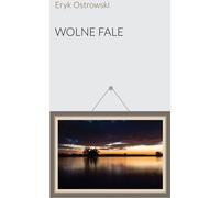 Wolne Fale - Eryk Ostrowski (livre en polonais)