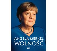 Wolność Wspomnienia 1954-2021 - Angela Merkel, Beate Baumann (littérature, souvenirs en polonais)