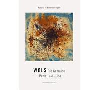 Wols : Die Gemalde 1946-1951 /Allemand