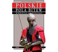 Wolski, K : Les champs de bataille polonais à la lumière de l'archéologie