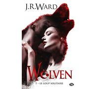 Wolven, T1 : Le Loup solitaire - J.R. Ward - Milady - Poche - Roman