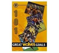 Wolverhampton Wanderers Fc - Wolves - 101 Great Wolves Goals [Import anglais]