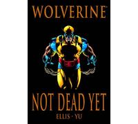 Wolverine: Not Dead Yet