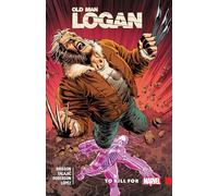 Wolverine: Old Man Logan Vol. 8: To Kill For