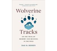 Wolverine Tracks On the Trail of Memory and Meaning in the Wild - Dag O. Hessen - Greystone Books - ebook (ePub) - Livre