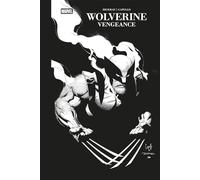 Wolverine : Vengeance - Edition noir & blanc