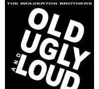 Wolverton Brothers - Old Ugly and Loud