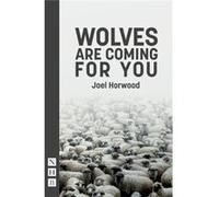 Wolves Are Coming For You Joel Horwood, (Auteur)