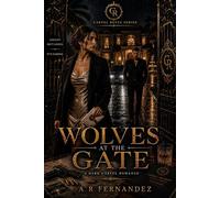 Wolves at the Gate: A Dark Cartel Romance (Alpha Mafia Hero, Strong Heroine, Slow Burn, Strategic Alliance Love Story)